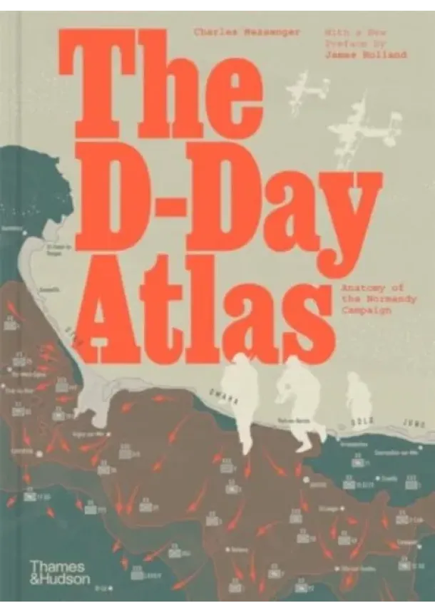 Charles Messenger - The D-Day Atlas
