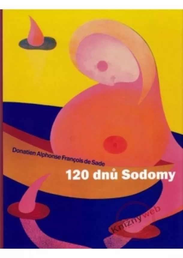 Donatien-Alphonse-François de Sade - 120 dnů Sodomy
