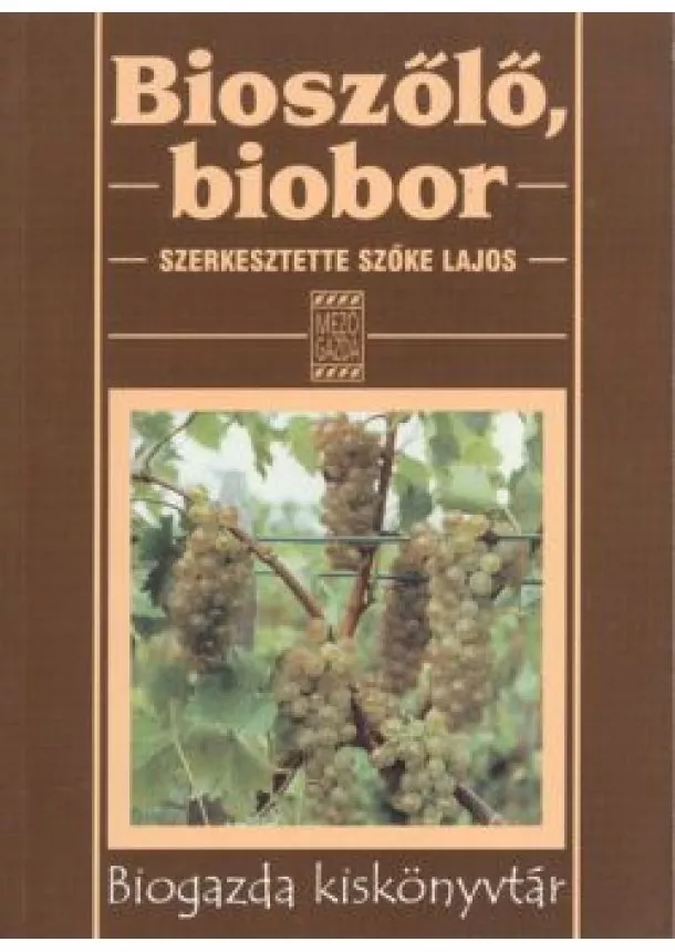 SZŐKE LAJOS - BIOSZŐLŐ, BIOBOR