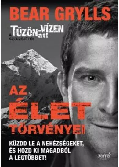Az élet törvényei /Küzdd le a nehézségeket, és hozd ki magadból a legtöbbet!