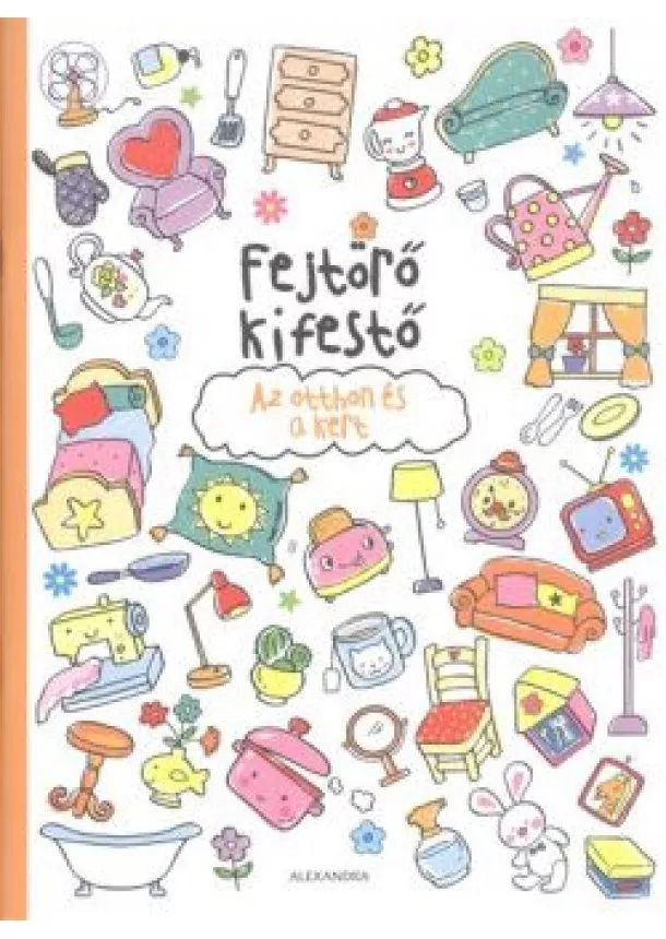 KIFESTŐ - FEJTÖRŐ KIFESTŐ: AZ OTTHON ÉS A KERT