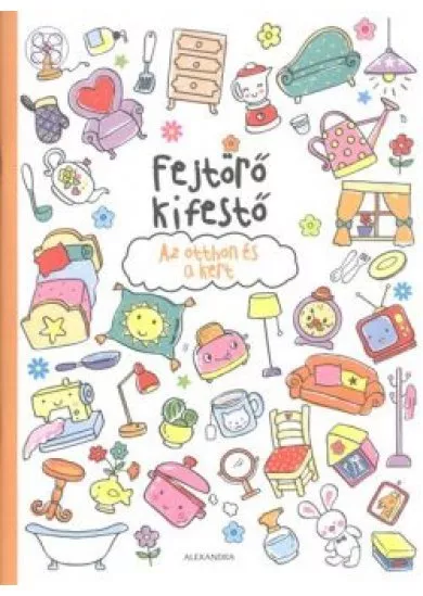 FEJTÖRŐ KIFESTŐ: AZ OTTHON ÉS A KERT