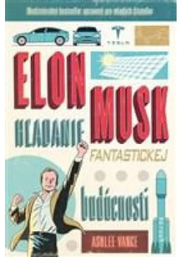 ASHLEE VANCE - Elon Musk a hľadanie fantastickej budúcnosti