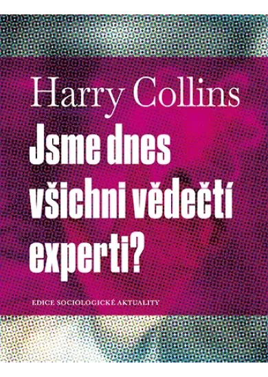 Jsme dnes všichni vědečtí experti?