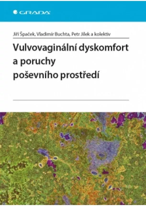 Jiří Špaček a kolektiv - Vulvovaginální dyskomfort a poruchy poševního prostředí