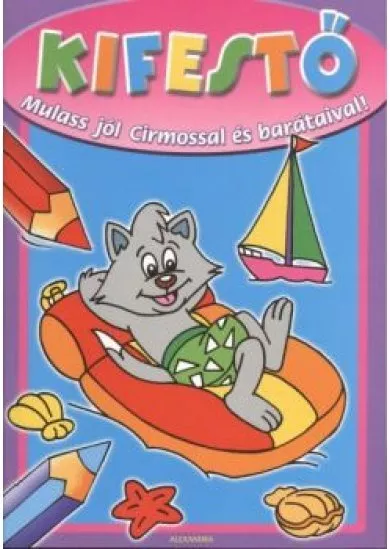 KIFESTŐ: MULASS JÓL CIRMOSSAL ÉS BARÁTAIVAL