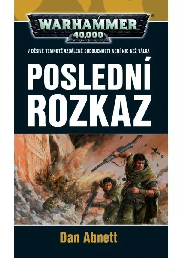 Dan Abnett - Poslední rozkaz - Warhammer 40000