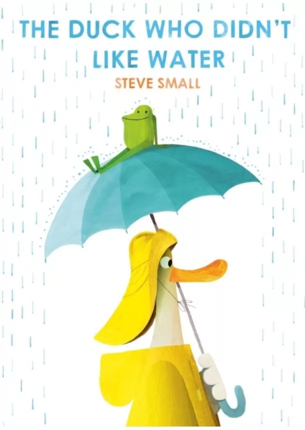 Steve Small - The Duck Who Didn't Like Water