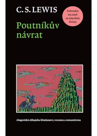 Poutníkův návrat - Alegorická obhajoba křesťanství, rozumu a romantizmu