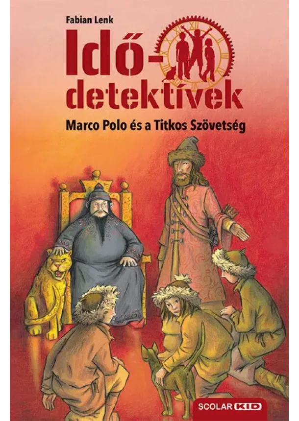 Fabian Lenk - Idődetektívek 02. - Marco Polo és a Titkos Szövetség (3. kiadás)