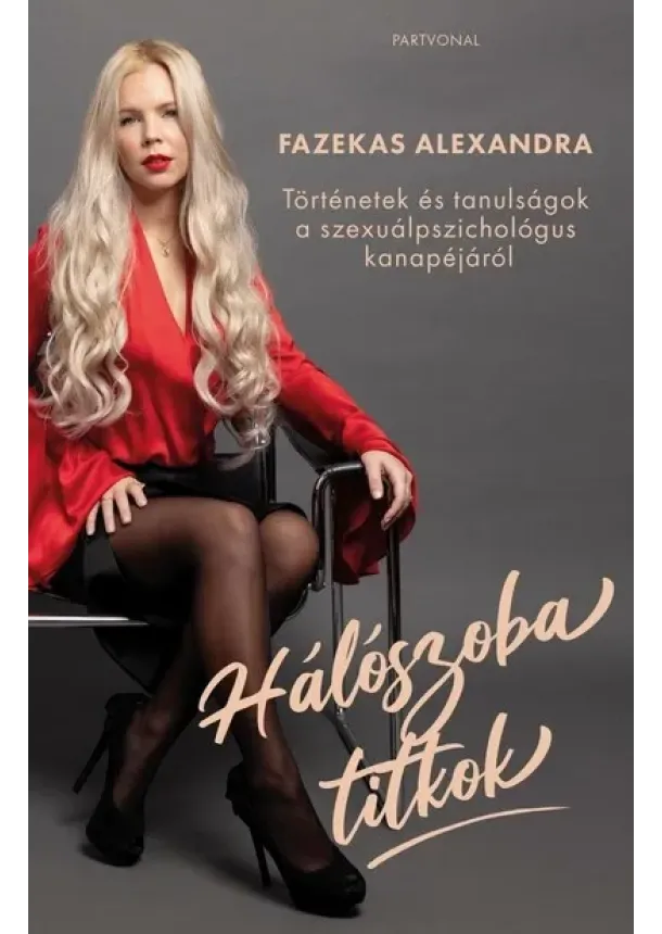 Fazekas Alexandra - Hálószobatitkok - Történetek és tanulságok a szexuálpszichológus kanapéjáról