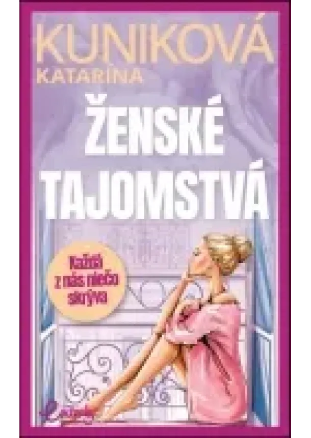 Katarína Kuniková - Ženské tajomstvá