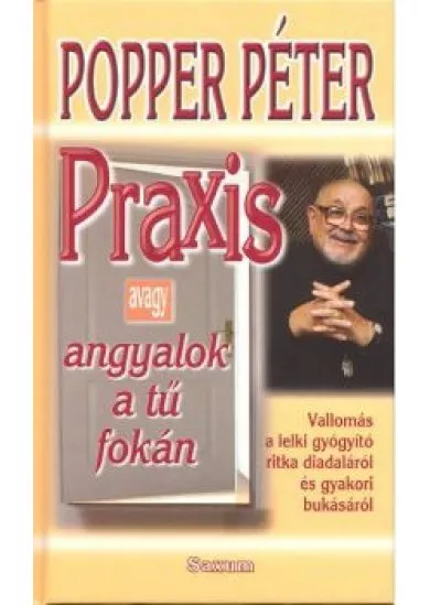 PRAXIS AVAGY ANGYALOK A TŰ FOKÁN