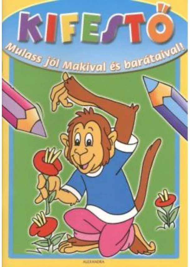 KIFESTŐ - KIFESTŐ: MULASS JÓL MAKIVAL ÉS BARÁTAIVAL