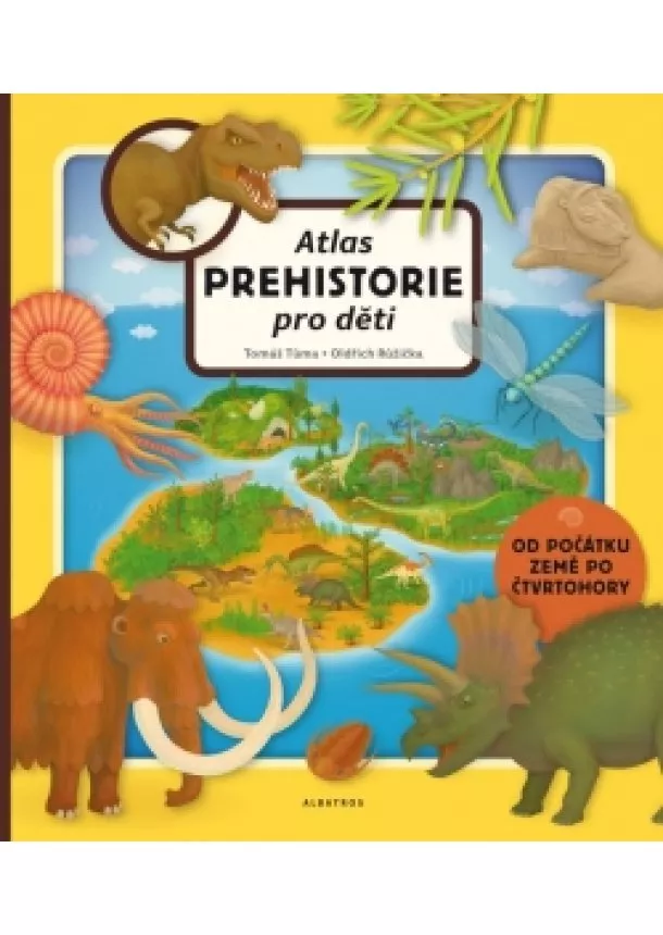 Oldřich Růžička, Tomáš Tůma - Atlas prehistorie pro děti