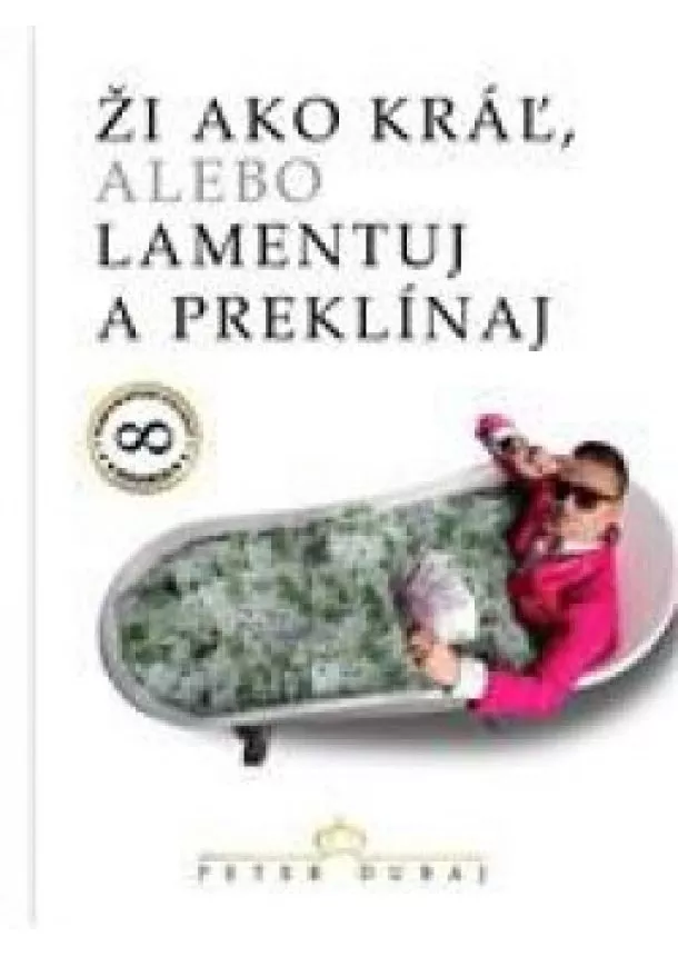 Peter Dubaj - Ži ako kráľ, alebo lamentuj a preklínaj