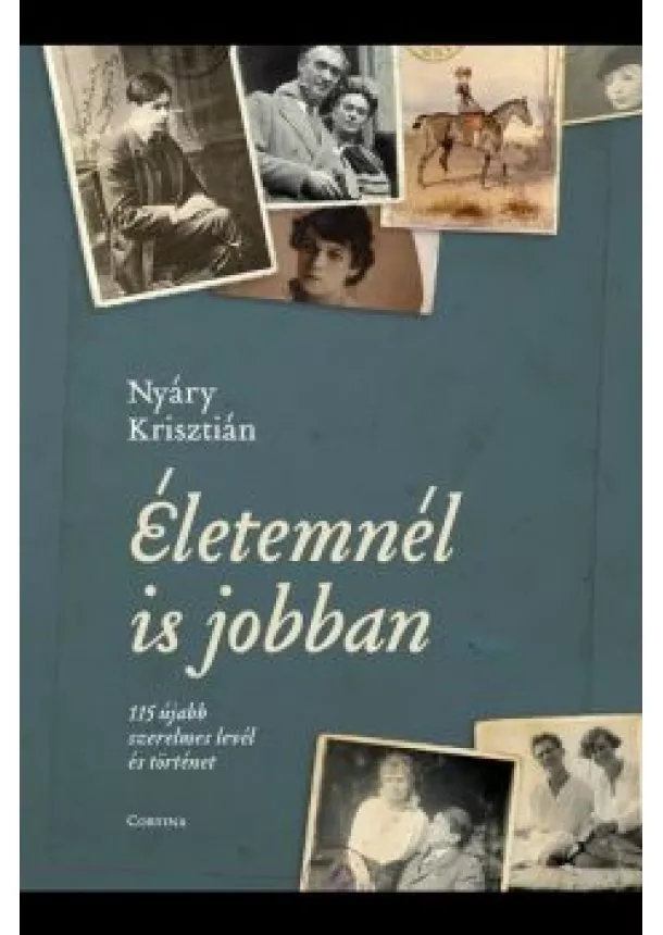 Nyáry Krisztián - Életemnél is jobban - 115 újabb szerelmes levél és történet