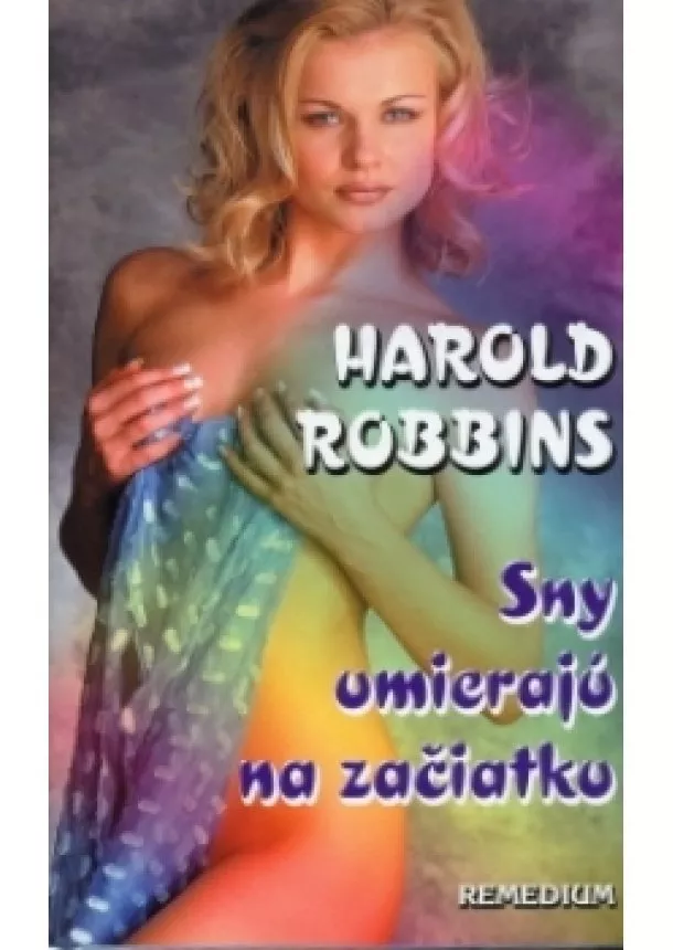 Harold Robbins - Sny umierajú na začiatku
