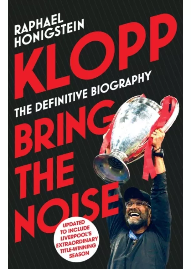 Raphael Honigstein - Klopp: Bring the Noise