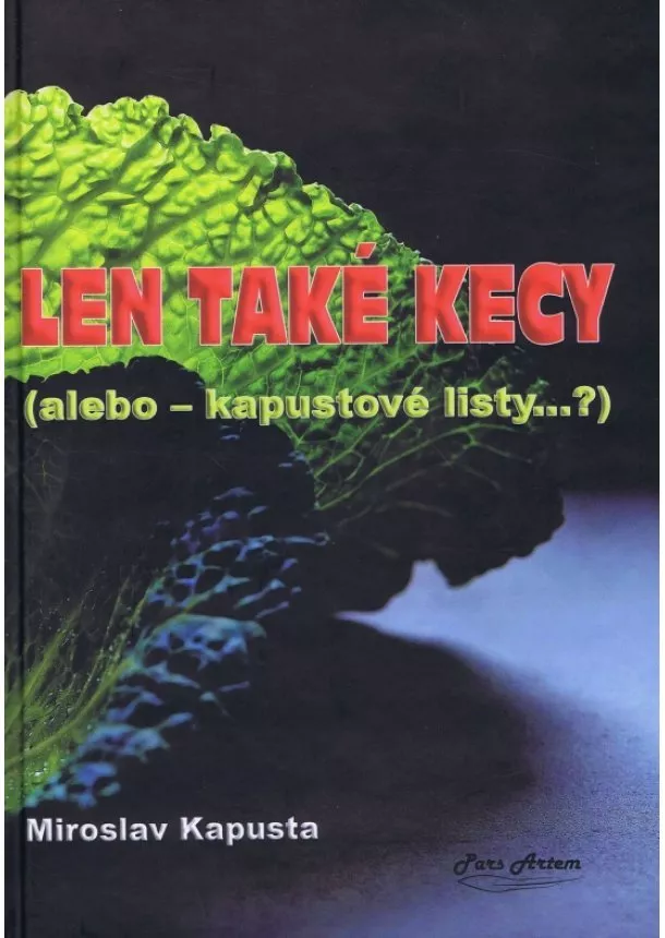 Miroslav Kapusta - Len také kecy (alebo kapustové listy...)