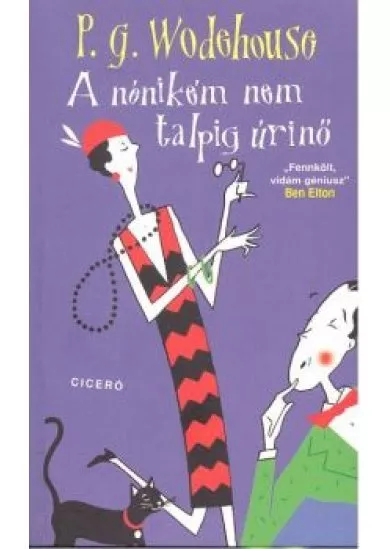 A nénikém nem talpig úrinő