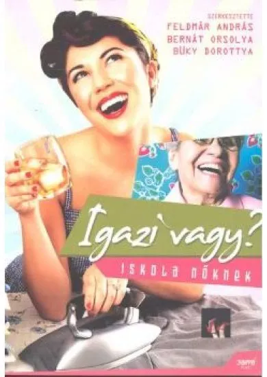 IGAZI VAGY? /ISKOLA NŐKNEK
