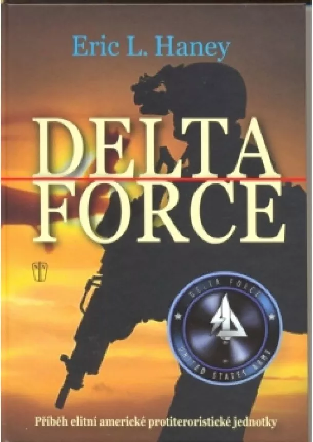 Lauren Haney - Delta Force - Příběh elitní americké protiteroristické jednotky
