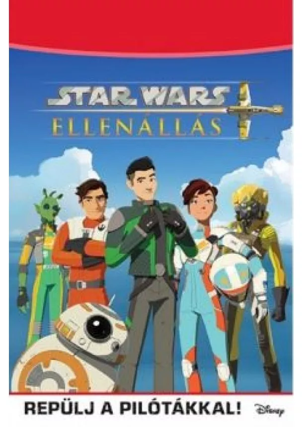 Star Wars - Star Wars: Ellenállás - Repülj a pilótákkal!