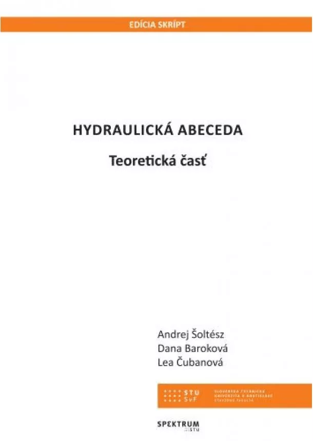 Andrej Šoltész, Dana Baroková, Lea Čubanová - Hydraulická abeceda - Teoretická časť