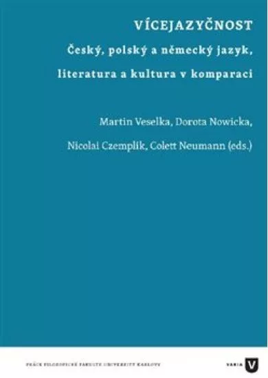 Vícejazyčnost - Český, polský a německý jazyk, literatura a kultura v komparaci