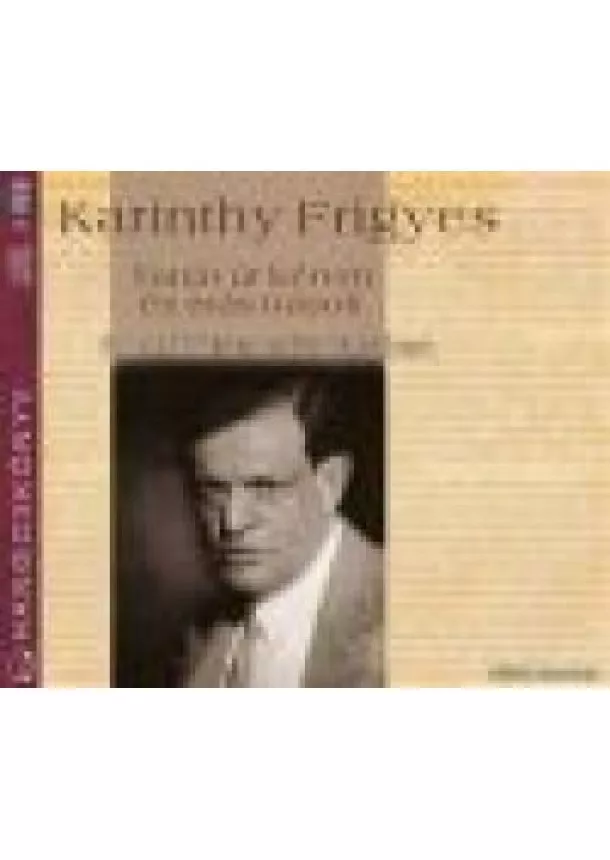 Karinthy Frigyes - TANÁR ÚR KÉREM ÉS MÁS ÍRÁSOK /HANGOSKÖNYV