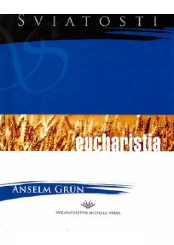 Anselm Grün - Eucharistia