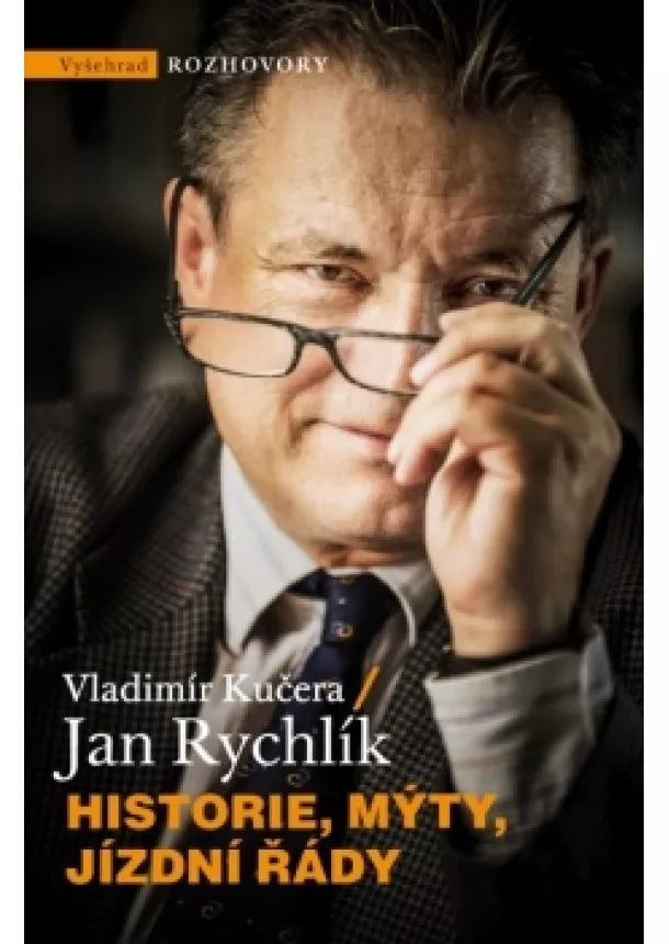 Vladimír Kučera, Jan Rychlík - Historie, mýty, jízdní řády