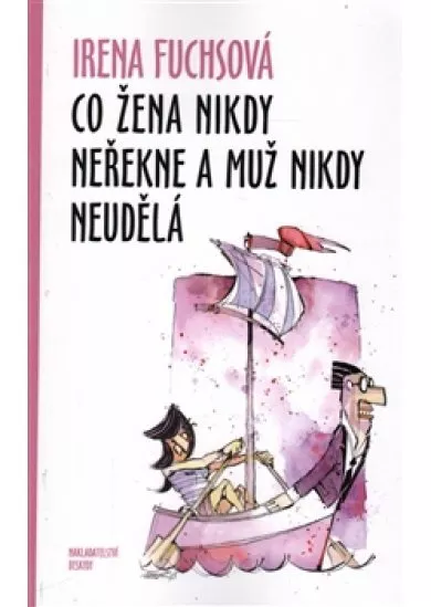 Co žena nikdy neřekne a muž nikdy neudělá