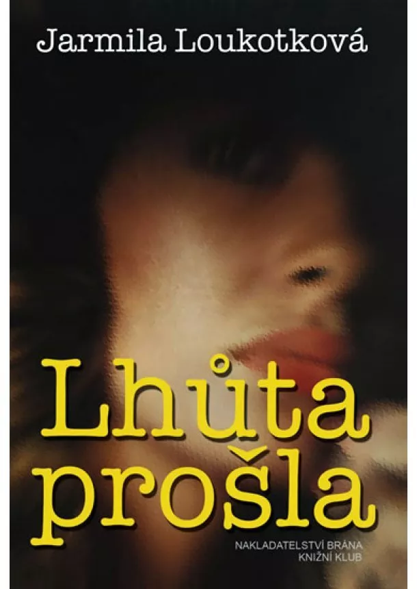Jarmila Loukotková - Lhůta prošla - 3. vydání, v EMG 2. vydání