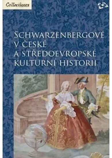 Schwarzenbergové v české a středoevropské kulturní historii