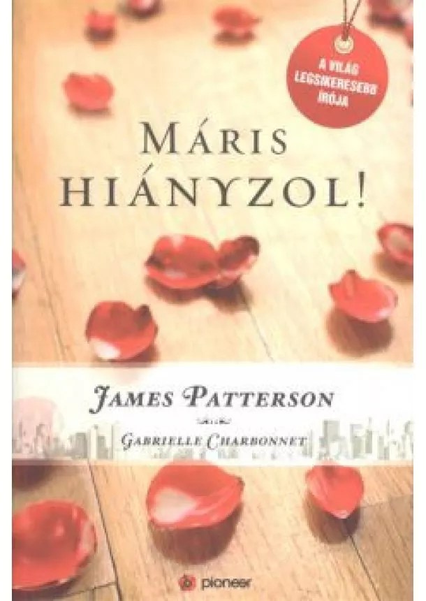 JAMES PATTERSON - MÁRIS HIÁNYZOL!