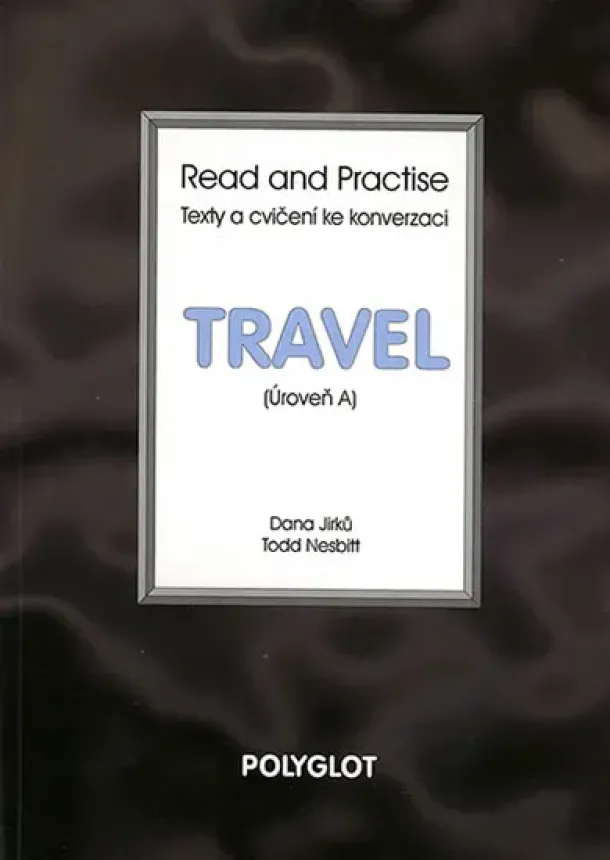Jirků D., Nesbitt T. - Read and Practise - Travel - Úroveň A