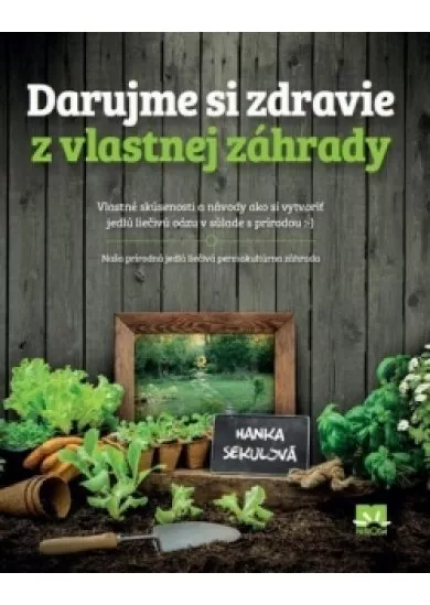 Darujme si zdravie z vlastnej záhrady