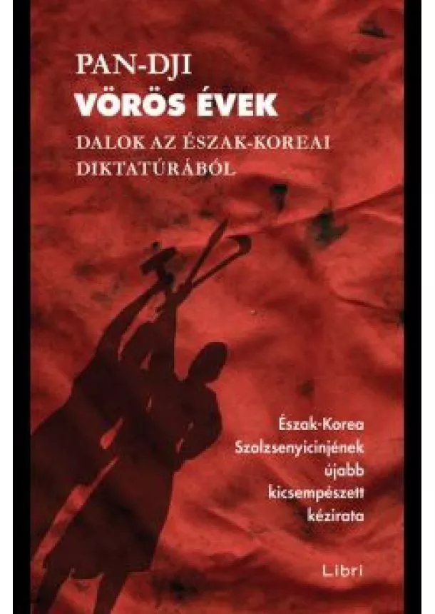 Pan-Dji - Vörös évek - Dalok az észak-koreai diktatúrából