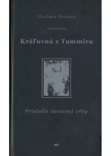 Kráľovná z Tammiru - Priatelia čarovnej vŕby