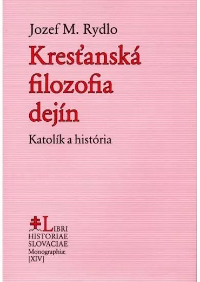 Kresťanská filozofia dejín - Katolík a história