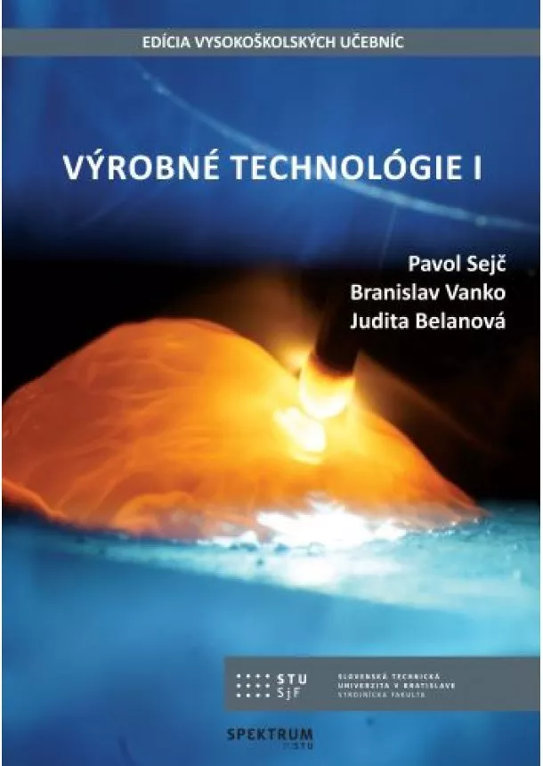 Pavol Sejč, Branislav Vanko, Judita Belanová - Výrobné technológie I