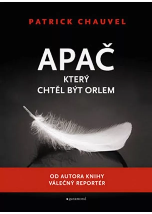 Patrick Chauvel - Apač, který chtěl být orlem