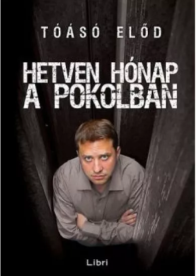 HETVEN HÓNAP A POKOLBAN