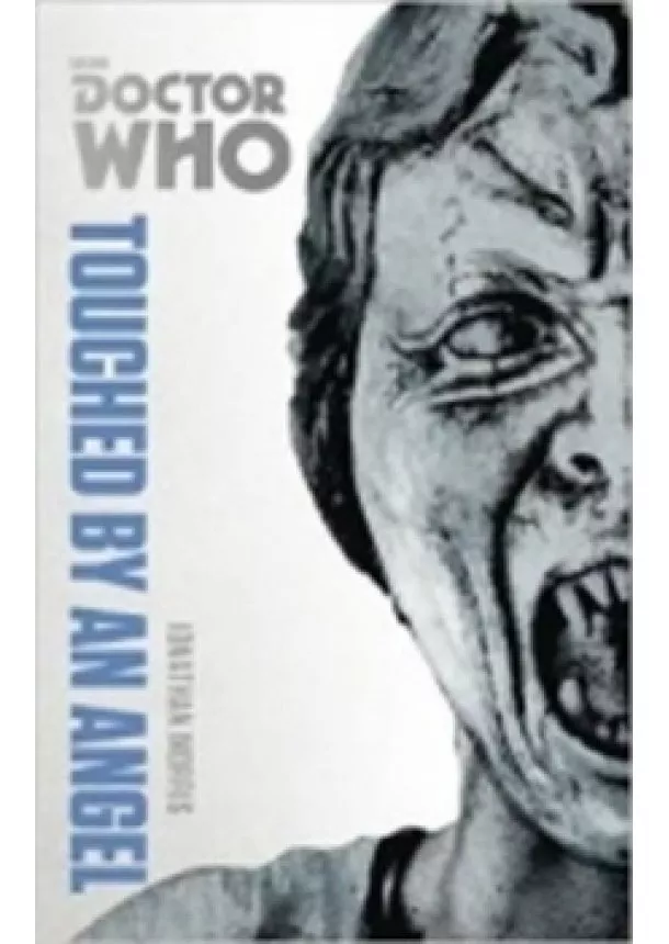 Jonathan Morris - Doctor Who: Touched by an Angel