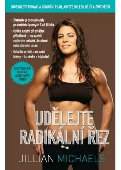 Udělejte radikální řez - 30 denní dietní a fitness plán pro vaše silnější a sexy já
