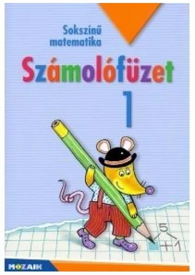 Sokszínű matematika - Számolófüzet 1. osztály