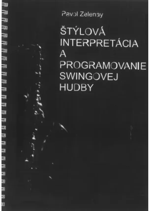 Pavol Zelenay - Štýlová interpretácia a programovanie swingovej hudby