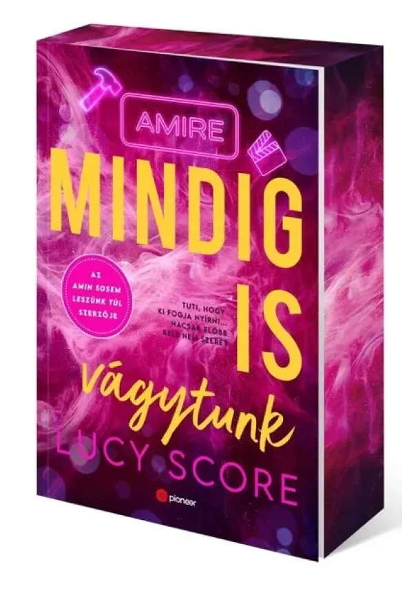 Lucy Score - Amire mindig is vágytunk (éldekorált)